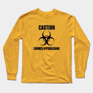 Caution Zoomer Approaching Long Sleeve T-Shirt